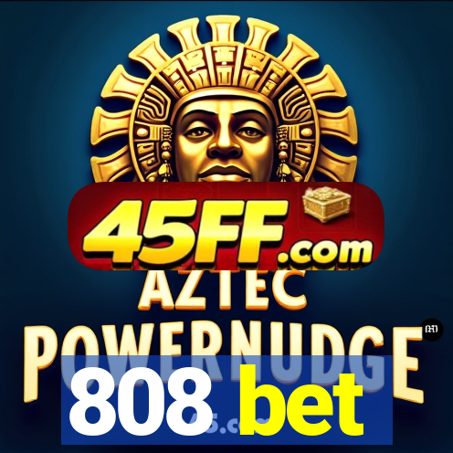 808 bet